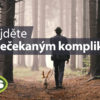 Předejděte nečekaným komplikacím!